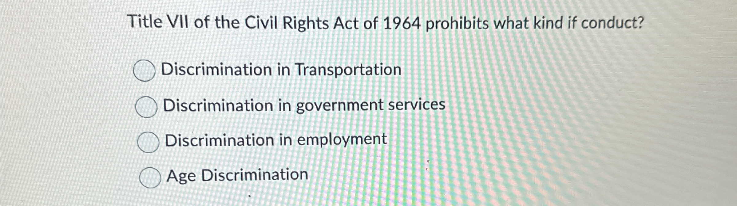 Solved Title VII of the Civil Rights Act of 1964 ﻿prohibits | Chegg.com