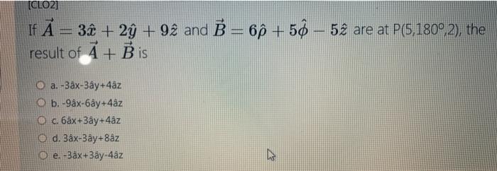 Solved Clo2 If A 3 2ŷ 9ə And E 6ộ 50 5z Are Chegg Com