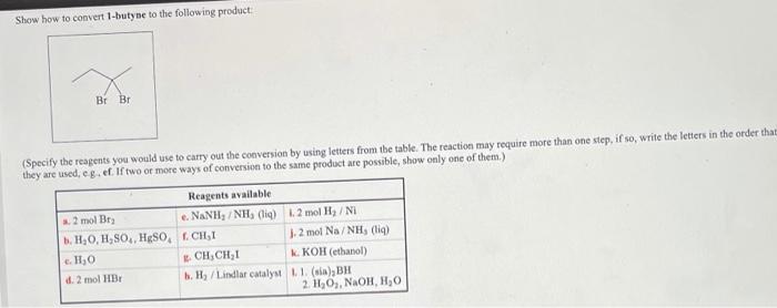 Solved Show How To Convert 1 Butyne To The Following Product Br