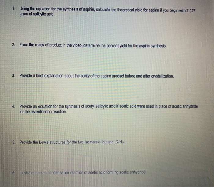 Solved 1. Using the equation for the synthesis of aspirin,