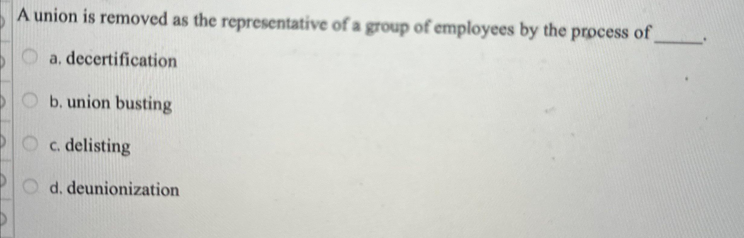 Solved A Union Is Removed As The Representative Of A Group | Chegg.com