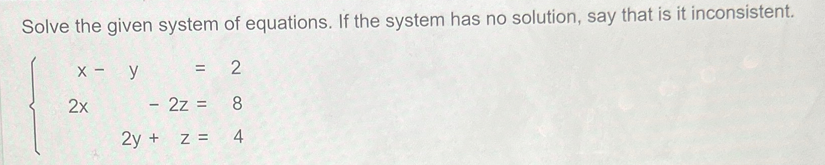 Solved Solve the given system of equations. If the system | Chegg.com