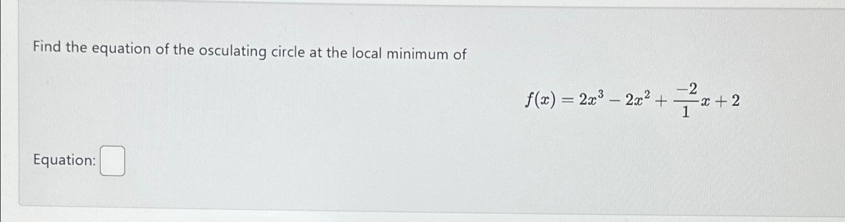 Solved Find the equation of the osculating circle at the | Chegg.com