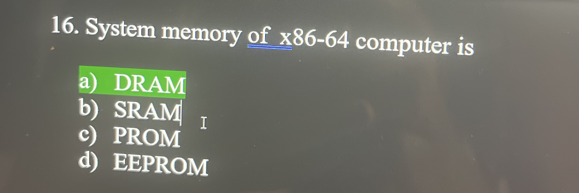 Solved System memory of x86-64 ﻿computer isa) ﻿DRAMb) ﻿SRAM | Chegg.com