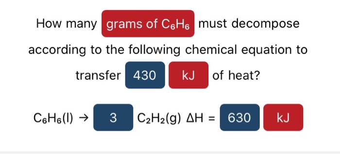 Solved How many grams of CoH6 must decompose according to | Chegg.com