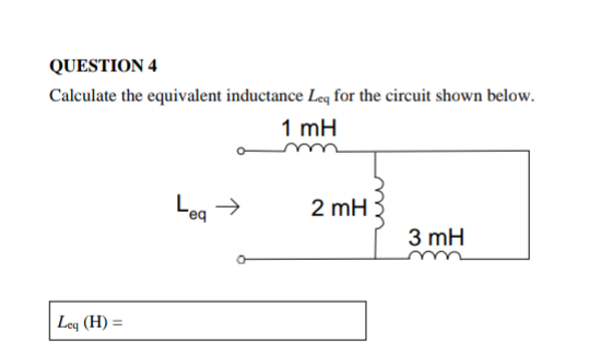 Solved QUESTION 4 Calculate the equivalent inductance Leq | Chegg.com