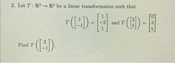 Solved 2. Let T: R2 R3 Be A Linear Transformation Such That | Chegg.com