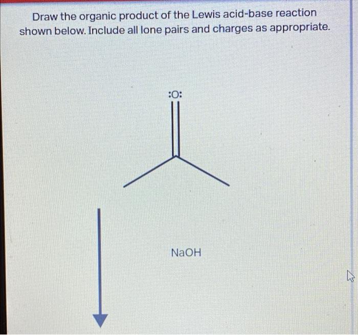 Solved Draw The Organic Product Of The Lewis Acid Base