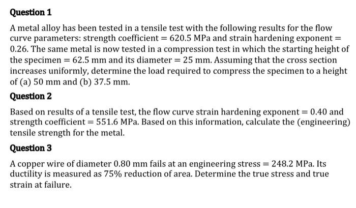 Solved Question 1 A metal alloy has been tested in a tensile | Chegg.com