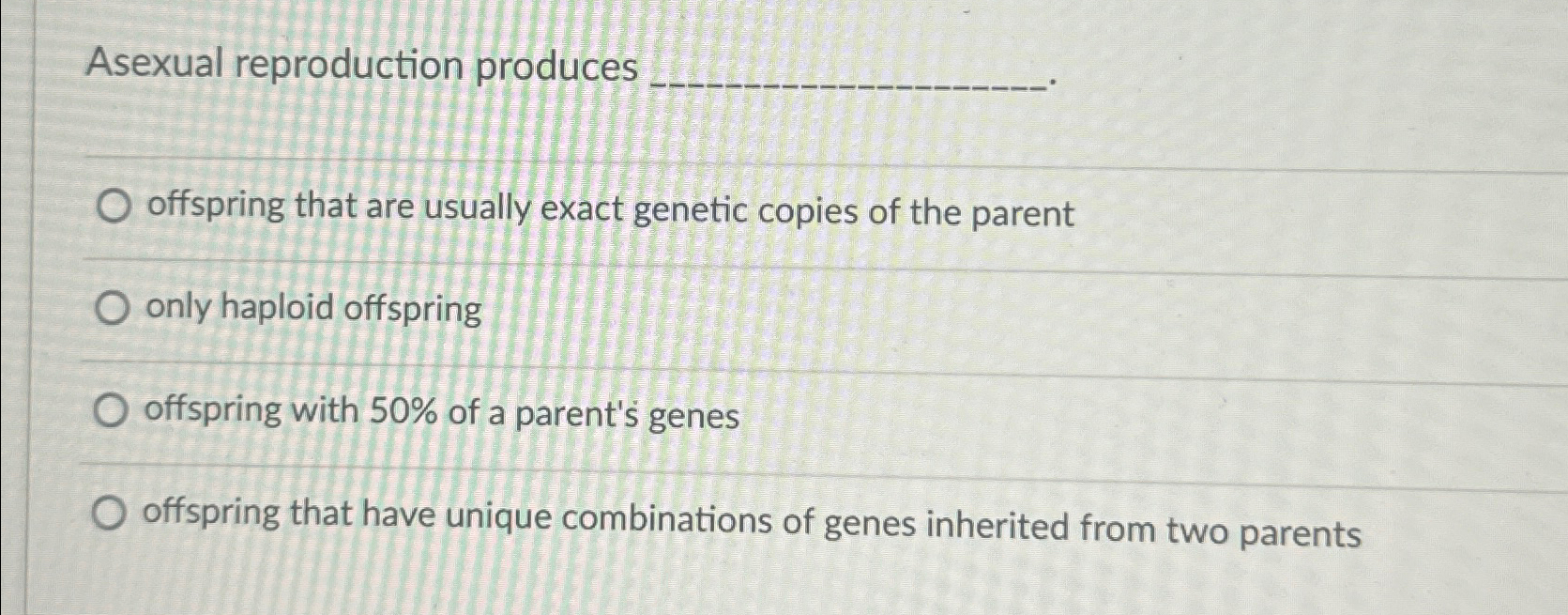 Solved Asexual reproduction producesoffspring that are