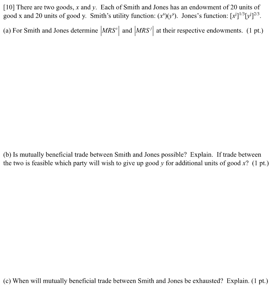 Solved [10] ﻿There are two goods, x ﻿and y. ﻿Each of Smith