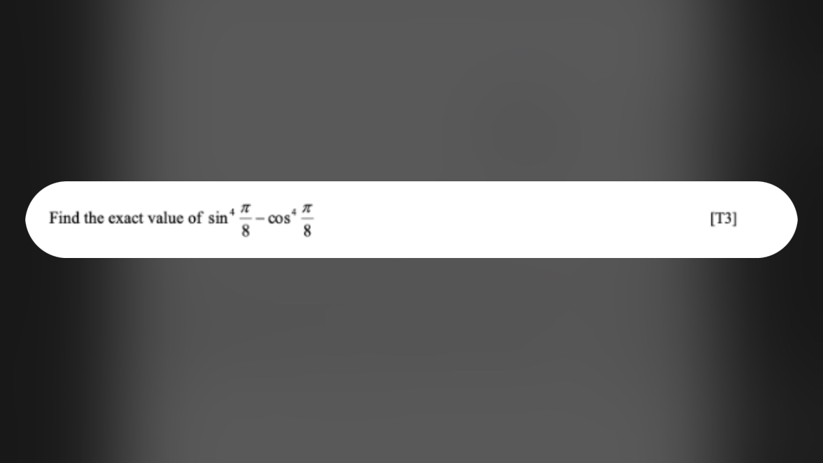 solved-find-the-exact-value-of-sin4-8-cos4-8-chegg