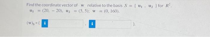 Solved Find the coordinate vector of w relative to the basis | Chegg.com