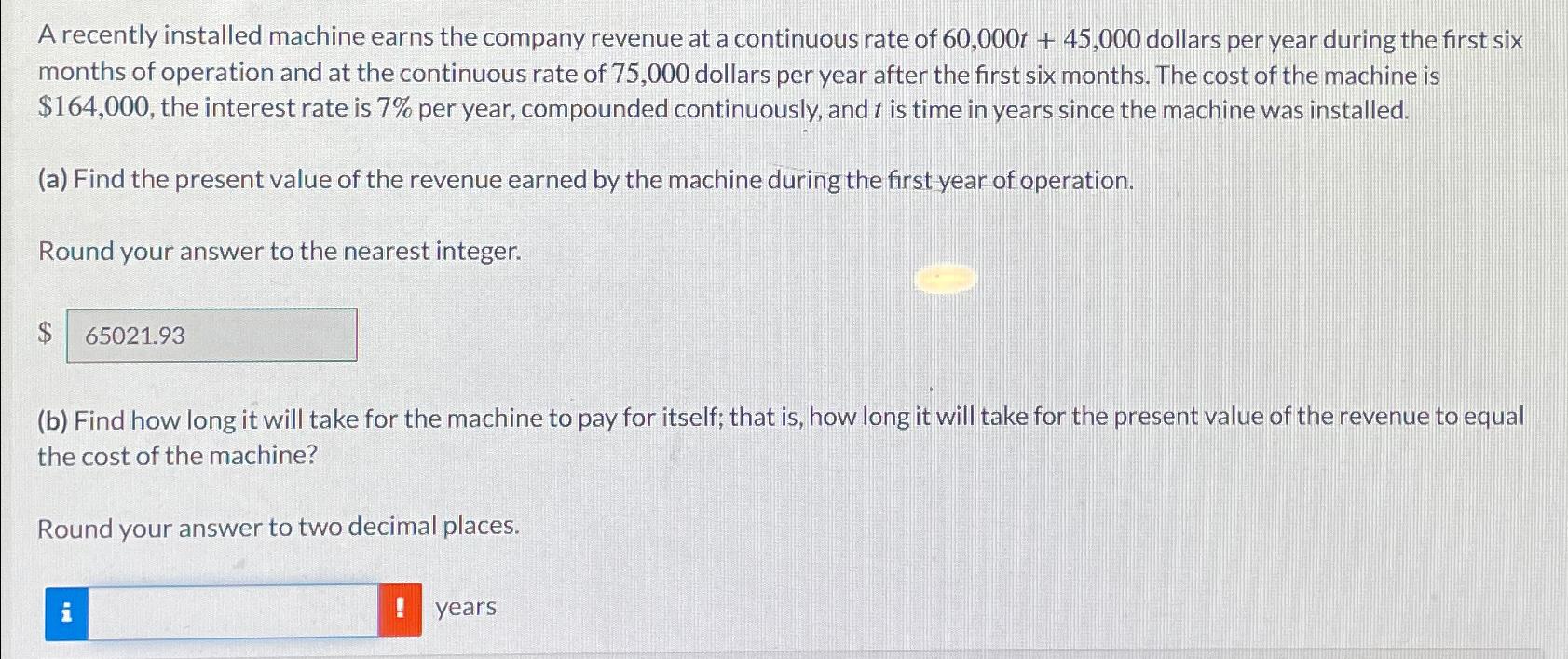 Solved A recently installed machine earns the company | Chegg.com