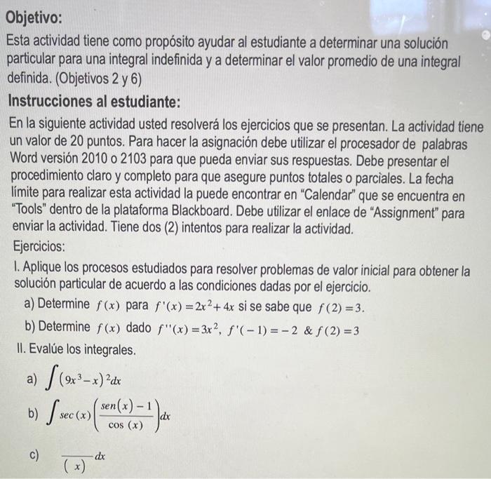 Esta actividad tiene como propósito ayudar al estudiante a determinar una solución particular para una integral indefinida y