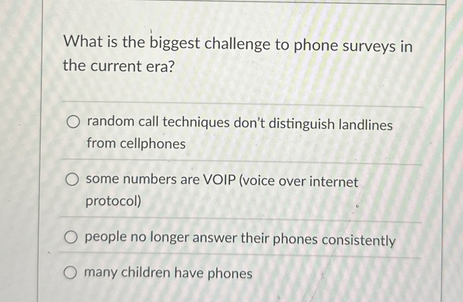 Solved What is the biggest challenge to phone surveys in the | Chegg.com