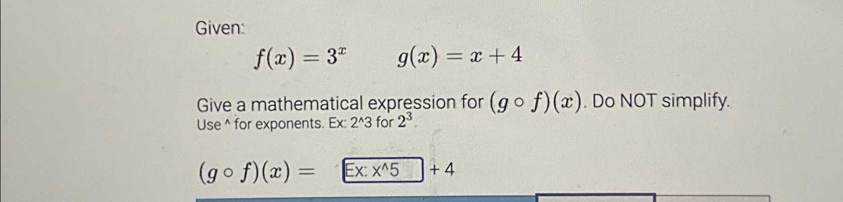 Solved Given:f(x)=3x,g(x)=x+4Give a mathematical expression | Chegg.com