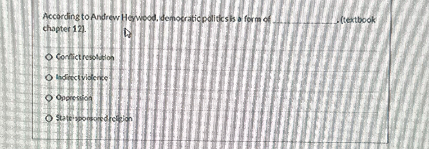 Solved According to Andrew Heywood, democratic politics is a | Chegg.com