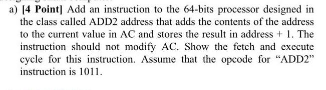 Solved a) [4 Point) Add an instruction to the 64-bits | Chegg.com