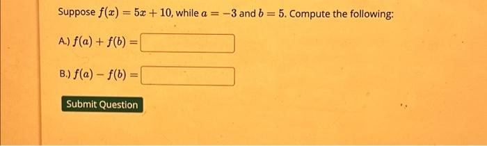 Solved Suppose F X 5x 10 While A 3 And B 5