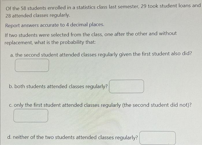 Solved Of the 58 students enrolled in a statistics class | Chegg.com