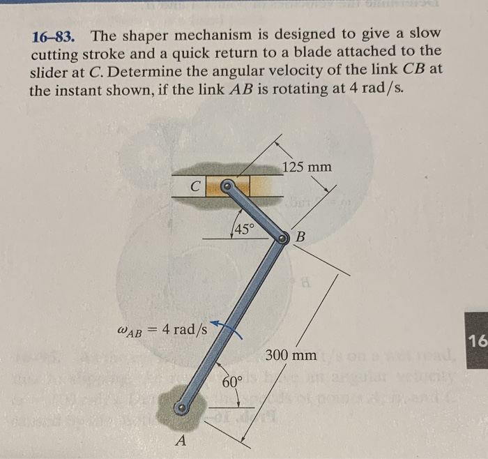 Solved 16–83. The shaper mechanism is designed to give a | Chegg.com
