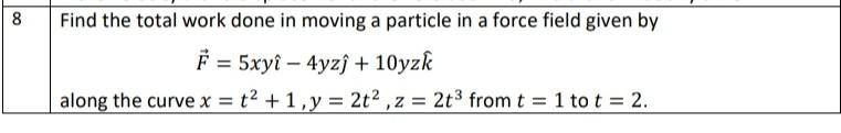 Solved 8 Find the total work done in moving a particle in a | Chegg.com