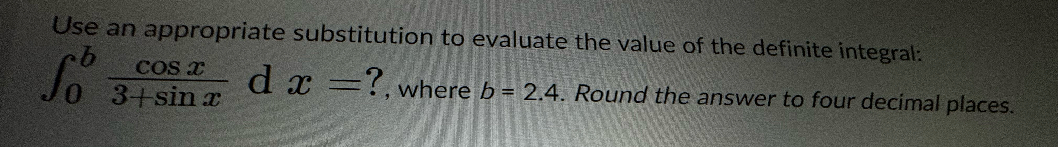 Solved Use An Appropriate Substitution To Evaluate The Value 