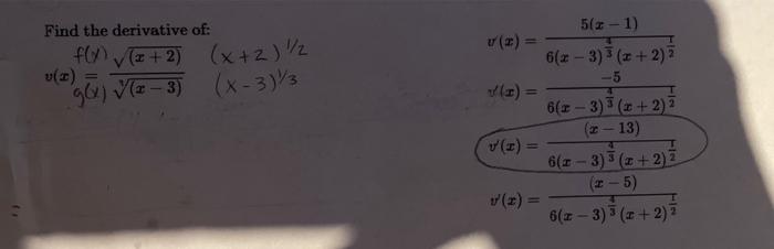 \( \begin{array}{l}\text { Find the derivative of: } \\ \begin{array}{l}f(x) \sqrt{(x+2)} \\ v(x)=\frac{(x+2)^{1 / 2}}{\sqrt{
