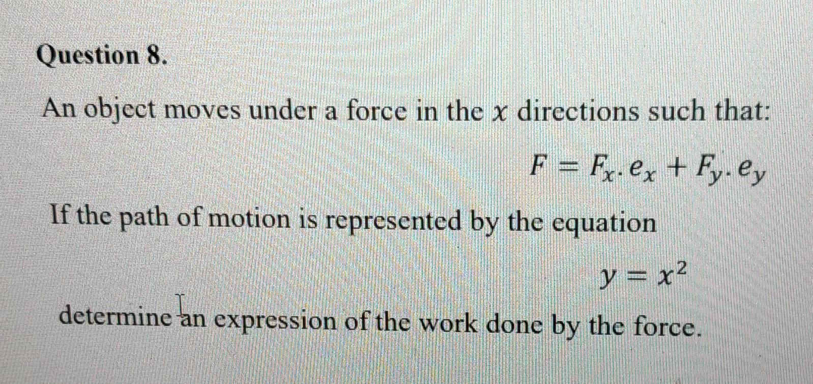 Solved An object moves under a force in the x directions | Chegg.com