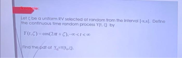 Solved Example: Let be a uniform RV selected at random from | Chegg.com