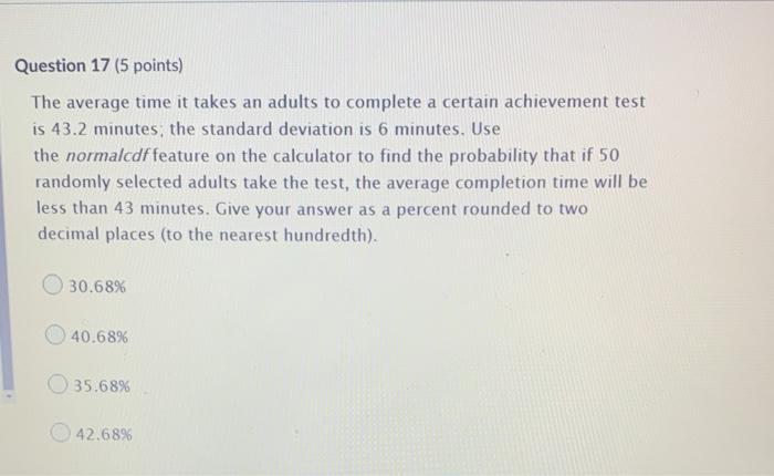 Solved Question 17 (5 points) The average time it takes an | Chegg.com