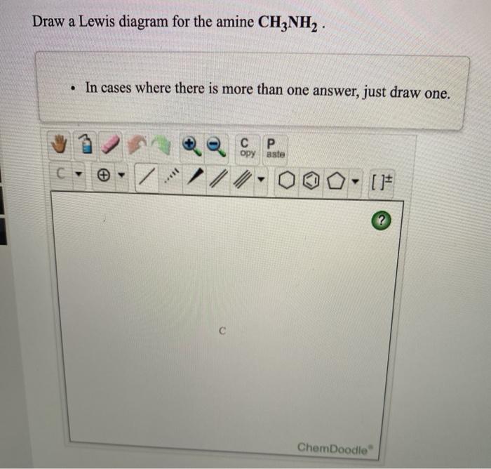 Solved Draw a Lewis diagram for the amine CH3NH2. • In cases | Chegg.com