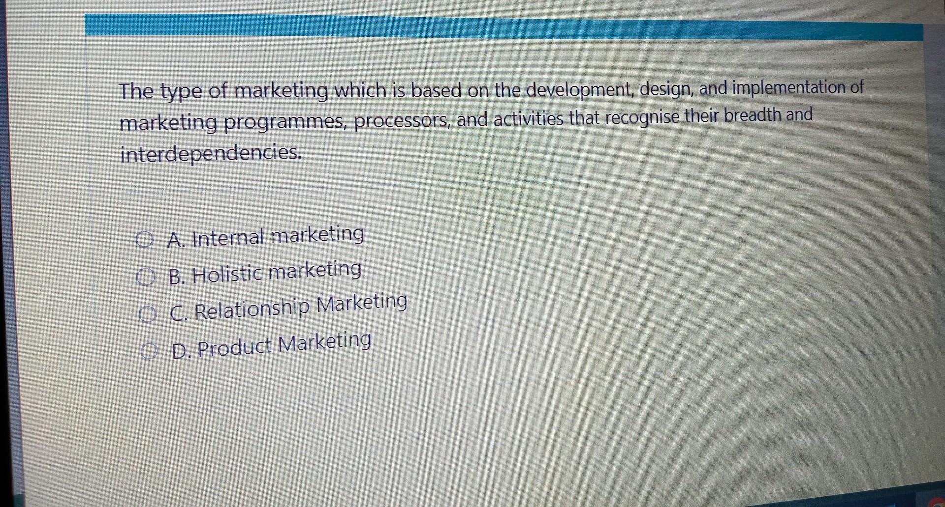 Solved The type of marketing which is based on the | Chegg.com