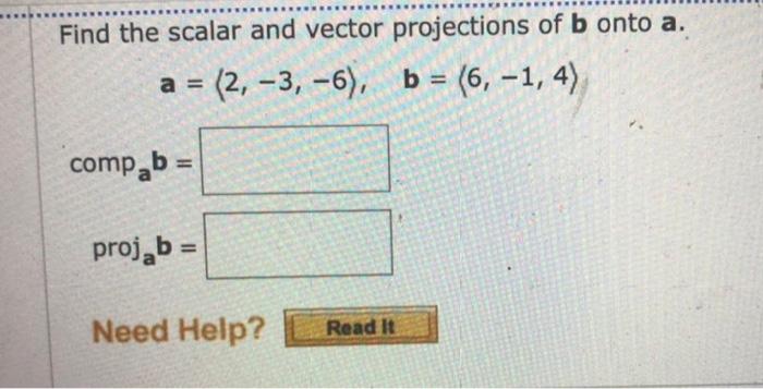 Solved Find the scalar and vector projections of b onto a. a | Chegg.com