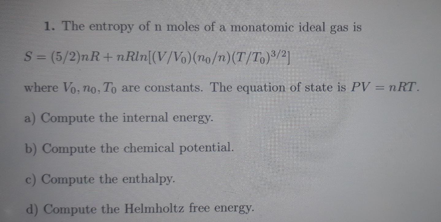 Solved 1. The entropy of n moles of a monatomic ideal is S = | Chegg.com