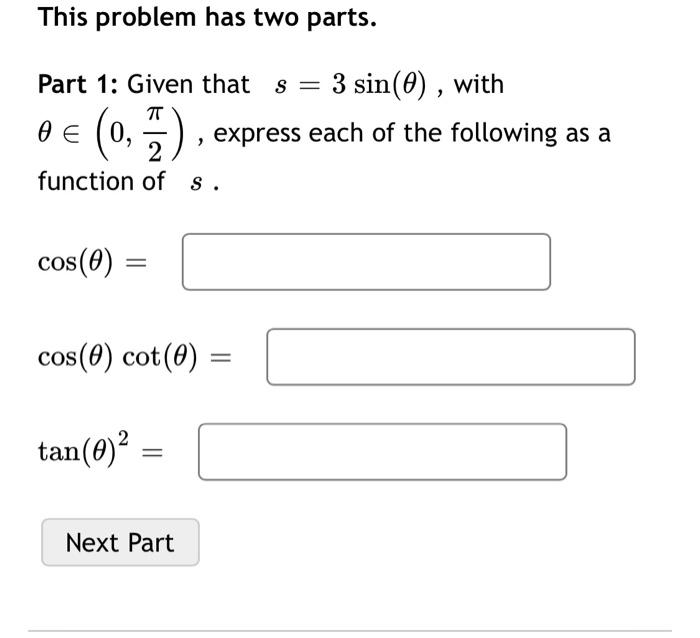 Solved This problem has two parts. Part 1: Given that s = 3 | Chegg.com