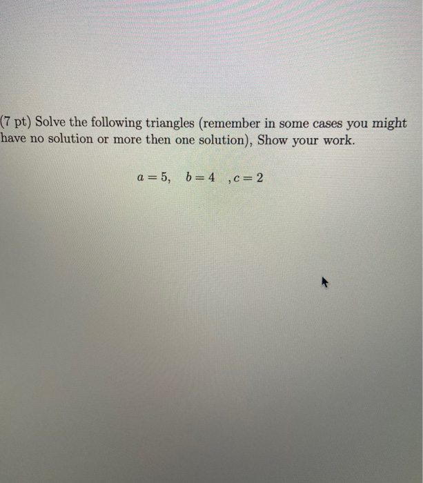 Solved (7 pt) Solve the following triangles (remember in | Chegg.com