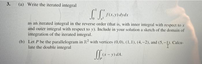 Solved 3 A Write The Iterated Integral Is Sex V Dydx A