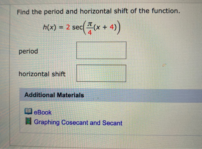 Solved Find The Period And Horizontal Shift Of The Function Chegg Solved Find The Period And Horizontal Shift Of The Function Chegg