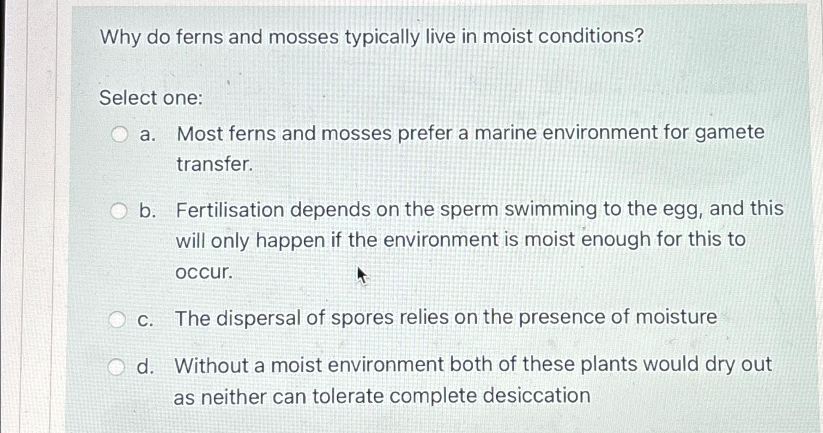Solved Why do ferns and mosses typically live in moist