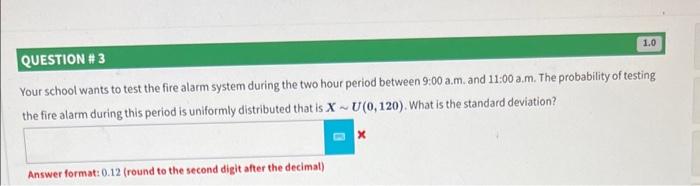 Solved 1.0 Question #3 Your School Wants To Test The Fire 