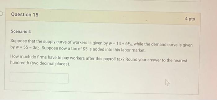 Suppose that the supply curve of workers is given by \( w=14+6 E_{\text {si }} \) while the demand curve is given by \( w=55-