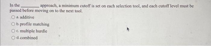 Solved In the approach, a minimum cutoff is set on each | Chegg.com