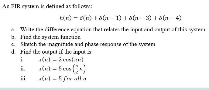 Solved An FIR system is defined as follows: h(n) = S(n)+ 8(m | Chegg.com