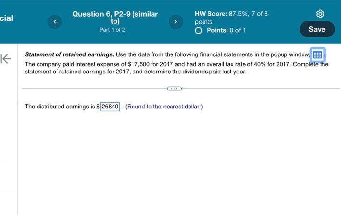 Statement of retained earnings. Use the data from the following financial statements in the popup window, The company paid in