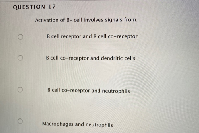 Solved QUESTION 17 Activation Of B-cell Involves Signals | Chegg.com