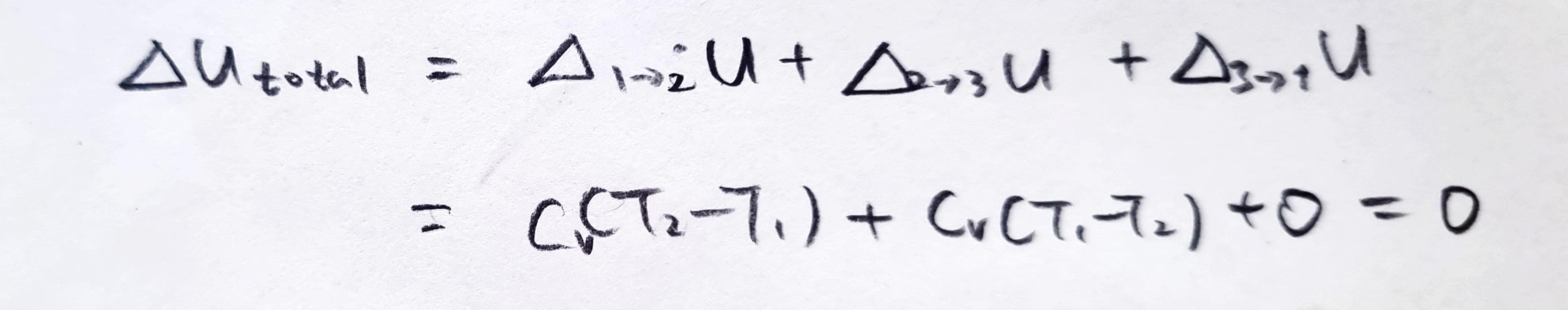 Solved ΔUtotal =Δ1→iU+Δ→3U+Δ3→1U=CV(T2-T1)+CV(T1-T2)+0=0 | Chegg.com