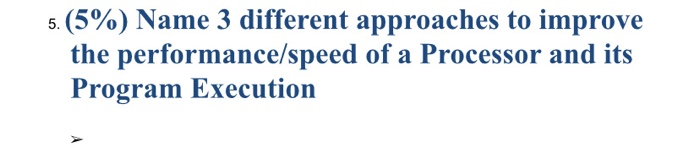 Solved (5%) Name 3 different approaches to improve the | Chegg.com