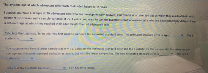 Solved The average age at which adolescent girls reach their | Chegg.com